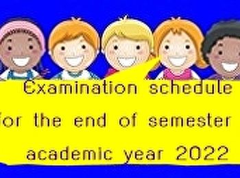 Examination schedule for the end of
semester 1, academic year 2022, between
26-30 September 2022