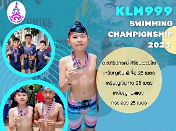 Congratulations on April 23, 2023, the
5th KLM999 Swimming Championship 2023 at
the Saensuk Municipal Swimming Pool,
Chonburi Province, received the
following awards.