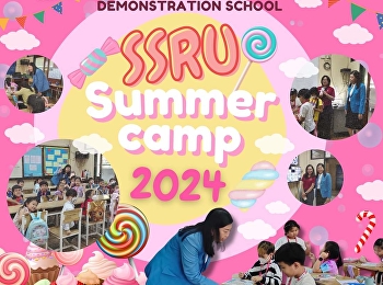 Director visited Demonstration School
SSRU Summer Camp 2024