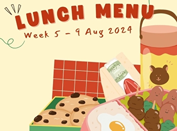 Lunch menu โครงการอาหารกลางวัน
(ฝ่ายประถม)  ระหว่างวันที่ 5-9 สิงหาคม
2567