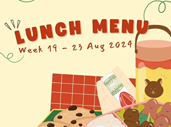 Lunch menu โครงการอาหารกลางวัน
(ฝ่ายประถม)  วันที่ 19 - 23 สิงหาคม 2024